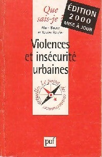 Violences et insécurité urbaines - Alain Bauer ; Xavier Raufer -  Que sais-je - Livre