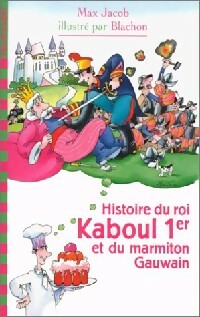 Histoire du roi Kaboul Ier et du marmiton Gauwain - Max Jacob -  Folio Cadet - Livre
