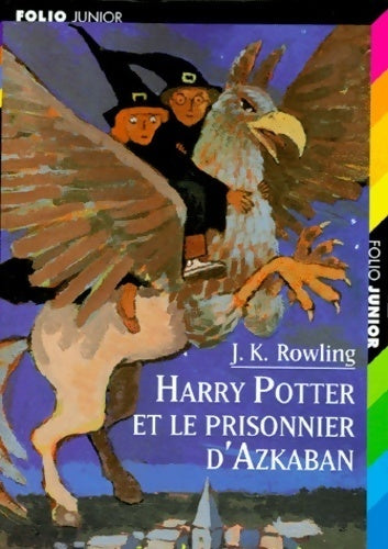 Harry Potter et le prisonnier d'Azkaban - Joanne K. Rowling -  Folio Junior - Livre