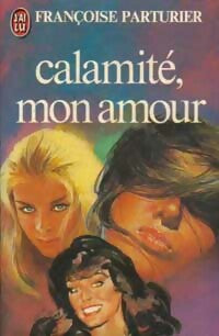 Calamité, mon amour - Françoise Parturier -  J'ai Lu - Livre
