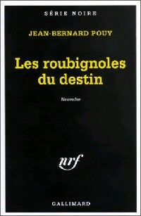 Les roubignoles du destin - Jean-Bernard Pouy -  Série Noire - Livre