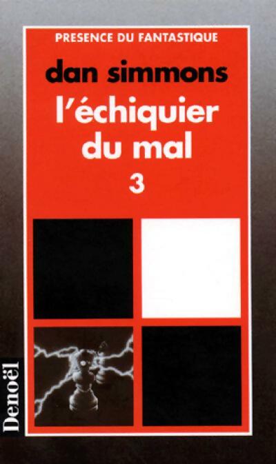 L'échiquier du mal Tome III - Dan Simmons -  Présence du Fantastique - Livre