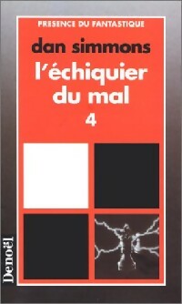 L'échiquier du mal Tome IV - Dan Simmons -  Présence du Fantastique - Livre