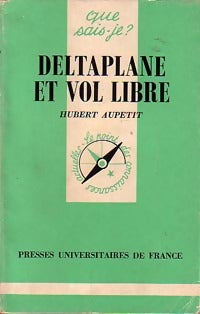 Deltaplane et vol libre - Hubert Aupetit -  Que sais-je - Livre