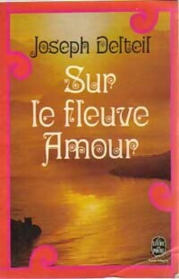 Sur le fleuve Amour - Joseph Delteil -  Le Livre de Poche - Livre