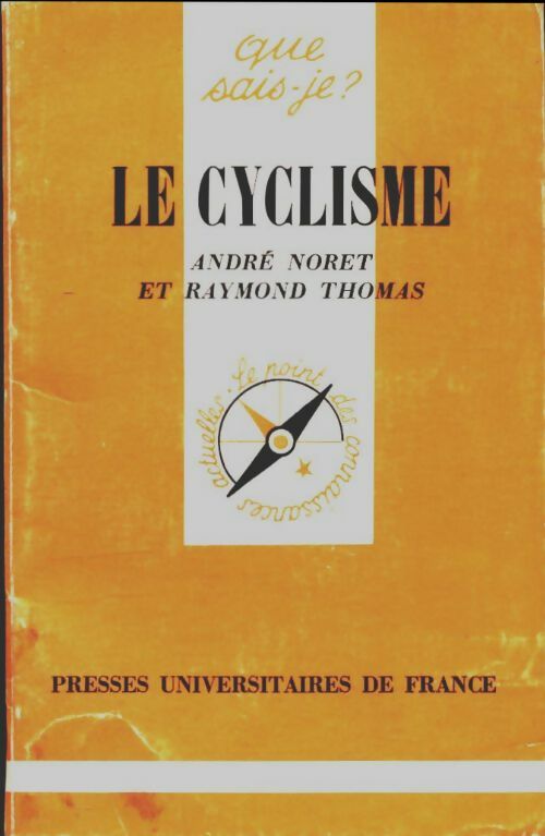 Le cyclisme - Raymond Thomas ; André Noret -  Que sais-je - Livre