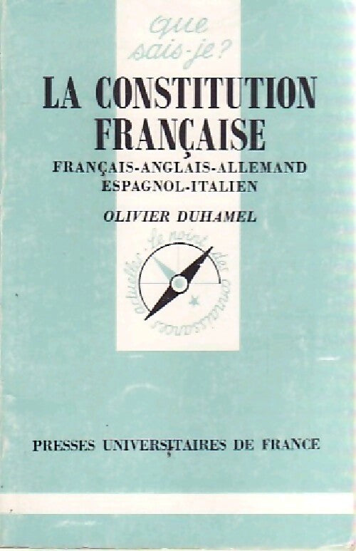 La constitution française (textes) - Olivier Duhamel -  Que sais-je - Livre