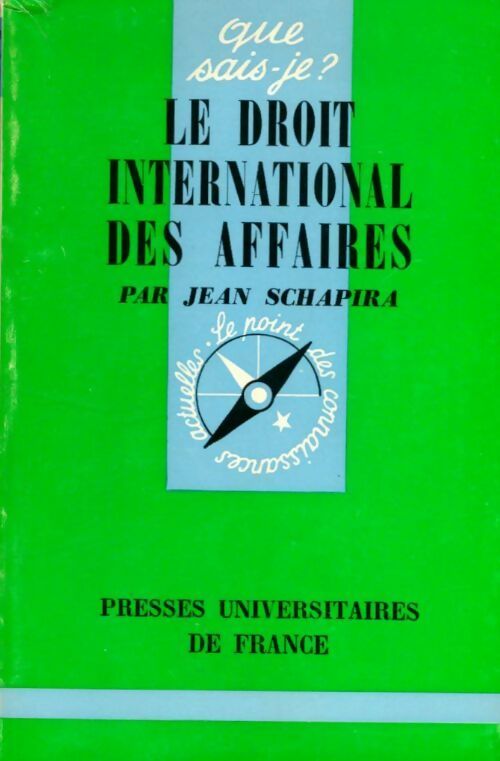 Le droit international des affaires - Jean Schapira -  Que sais-je - Livre