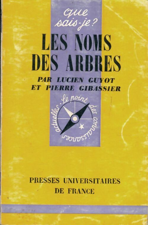 Les noms des arbres - Lucien Guyot ; Pierre Gibassier -  Que sais-je - Livre