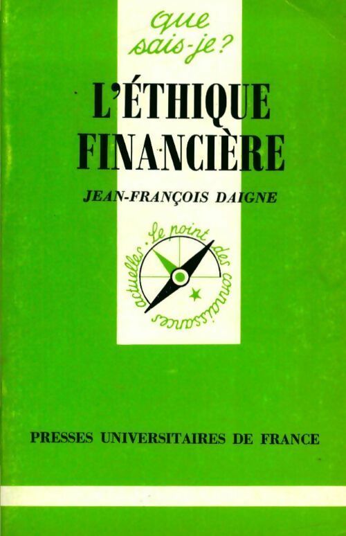 L'éthique financière - J.-F. Daigne -  Que sais-je - Livre