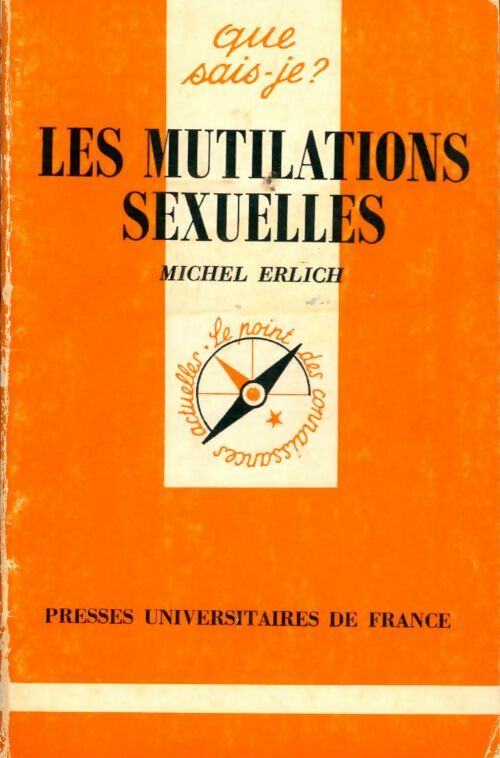 Les mutilations sexuelles - M. Erlich -  Que sais-je - Livre