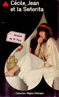 Cécile, Jean et la señorita - Jacques De Saint-Paul -  Régine Deforges - Livre
