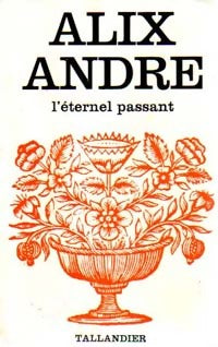 L'éternel passant - Alix André -  Floralies - Livre