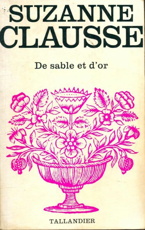 De sable et d'or - Suzanne Clausse -  Floralies - Livre