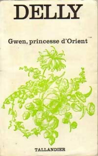 Gwen, princesse d'Orient - Delly -  Floralies - Livre