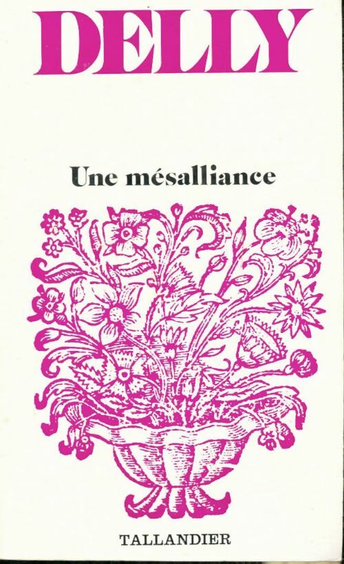 Une mésalliance - Delly -  Floralies - Livre
