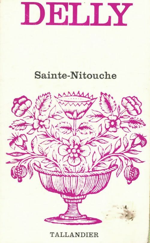Sainte-Nitouche - Delly -  Floralies - Livre