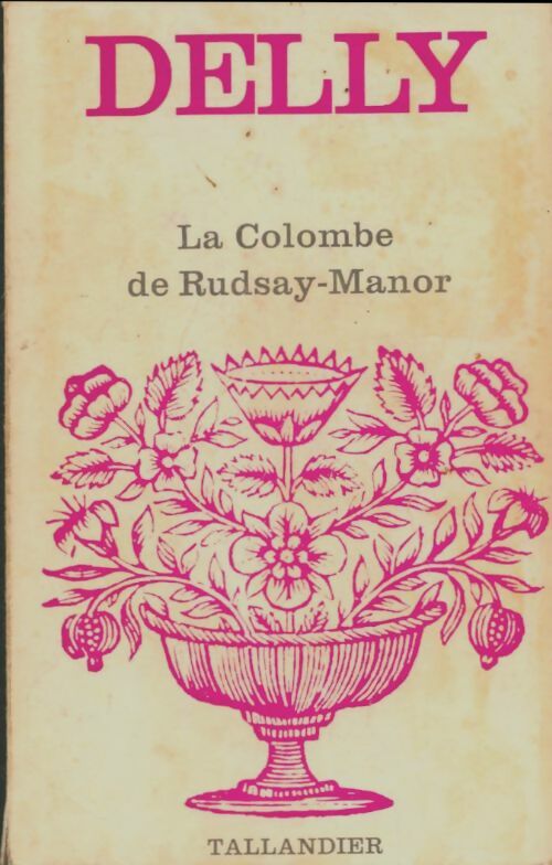 La colombe de Rudsay-Manor - Delly -  Floralies - Livre