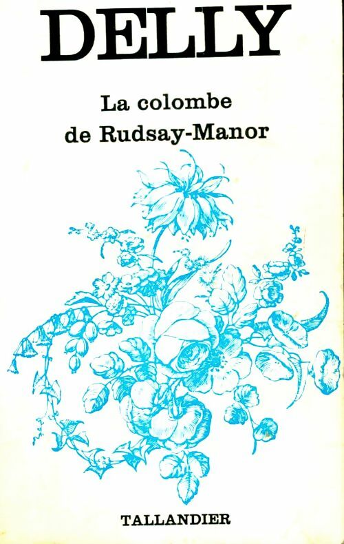 La colombe de Rudsay-Manor - Delly -  Floralies - Livre