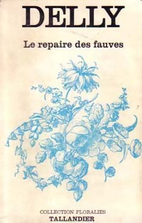 Le repaire des fauves - Delly -  Floralies - Livre