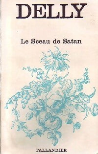 Le sceau de satan - Delly -  Floralies - Livre