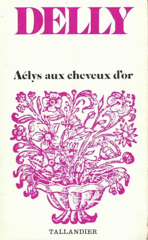 Aélys aux cheveux d'or - Delly -  Floralies - Livre