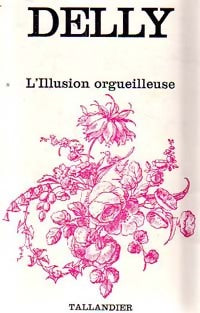 L'illusion orgueilleuse - Delly -  Floralies - Livre