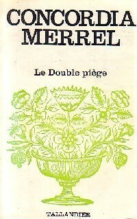 Le double piège - Concordia Merrel -  Floralies - Livre