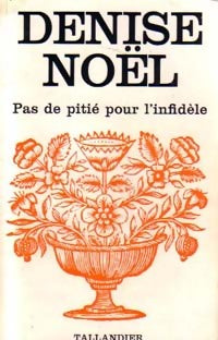 Pas de pitié pour l'infidèle - Denise Noël -  Floralies - Livre