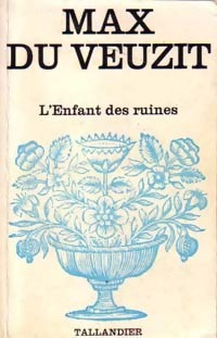 L'enfant des ruines - Max Du Veuzit -  Floralies - Livre