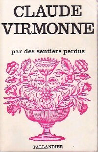 Par des sentiers perdus - Claude Virmonne -  Floralies - Livre