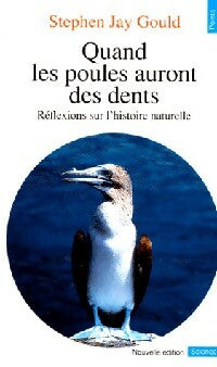 Quand les poules auront des dents... Réflexions sur l'histoire naturelle - Gould Stephen Jay -  Points Sciences - Livre