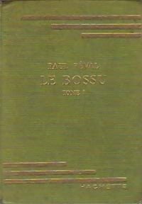 Le bossu Tome I - Paul Féval -  Bibliothèque verte (1ère série) - Livre