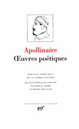 Oeuvres poétiques complètes - Guillaume Apollinaire -  La Pléiade - Livre