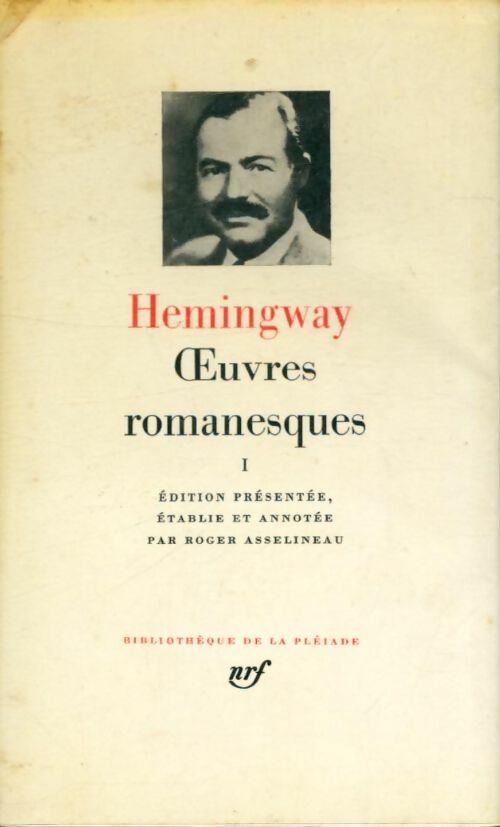 Oeuvres romanesques Tome I - Ernest Hemingway -  La Pléiade - Livre