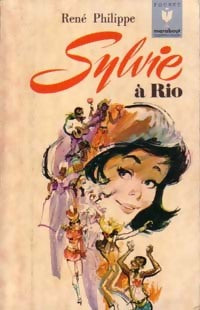 Sylvie à Rio - René Philippe -  Marabout Mademoiselle - Livre