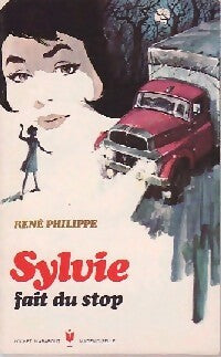 Sylvie Fait du stop - René Philippe -  Marabout Mademoiselle - Livre