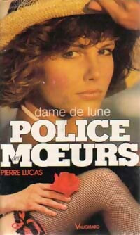 Dame de lune - Pierre Lucas -  Police des Moeurs - Livre