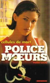 Cellules de mort - Pierre Lucas -  Police des Moeurs - Livre