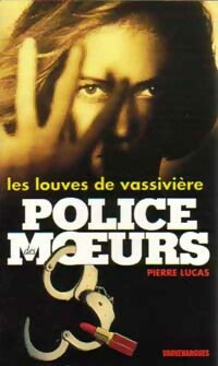 Les louves de Vassivière - Pierre Lucas -  Police des Moeurs - Livre