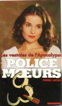 Les vestales de l'apocalypse - Pierre Lucas -  Police des Moeurs - Livre