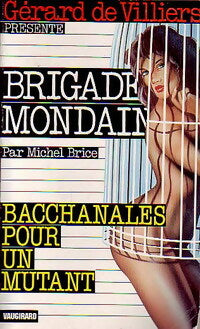 Bacchanales pour un mutant - Michel Brice -  Brigade Mondaine - Livre