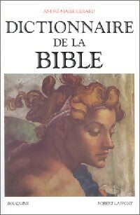Dictionnaire de la Bible - André-Marie Gérard -  Bouquins - Livre