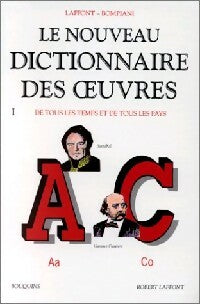 Le nouveau dictionnaire des oeuvres Tome I - Collectif -  Bouquins - Livre