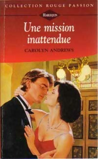 Une mission inattendue - Carolyn Andrews -  Rouge Passion - Livre