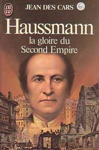Haussmann, la gloire du seconde Empire - Jean Des Cars -  J'ai Lu - Livre