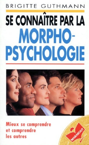 Se connaître par la morpho-psychologie - B. Guthmann -  Bibliothèque Marabout - Livre