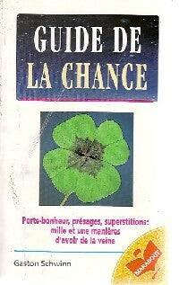 Guide de la chance - G. Schwinn -  Bibliothèque Marabout - Livre
