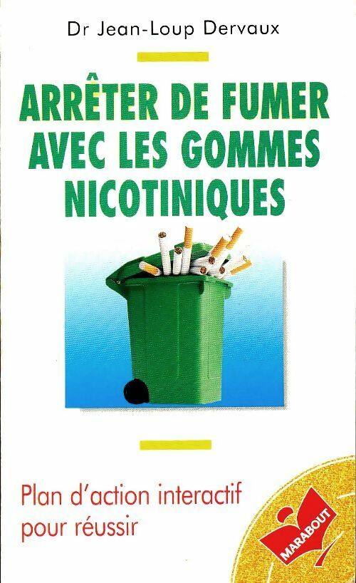 Arrêter de fumer par les gommes nicotiniques - J.-L. Dervaux -  Bibliothèque Marabout - Livre