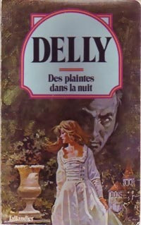 Des plaintes dans la nuit - Delly -  Delly - Livre